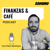 Finanzas y Café - Sonoro | Paco Montoya