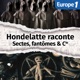 Sectes, fantômes & Cie, une série Hondelatte Raconte