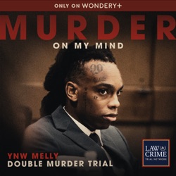 Murder On My Mind: YNW Melly Double Murder Trial