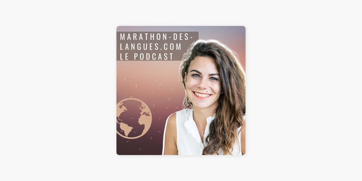 Parlez une LANGUE en 6 mois, pas en 10 ans ! (podcast) - Marathon des  Langues