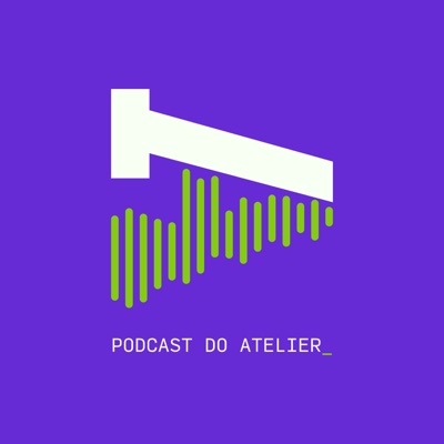 Podcast do Atelier