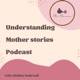 Understanding Mother Stories