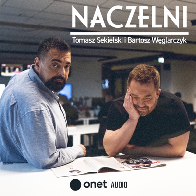 Naczelni:Bartosz Węglarczyk i Tomasz Sekielski