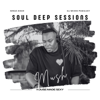 Soul Deep Sessions - "House Made Sexy" - Mush