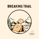 Breaking Trail