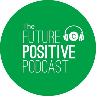 The Future Positive Podcast