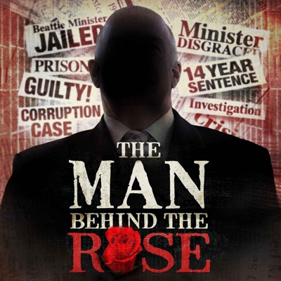 The Man Behind The Rose:7NEWS Podcasts