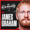 The Bye Round With James Graham - James Graham