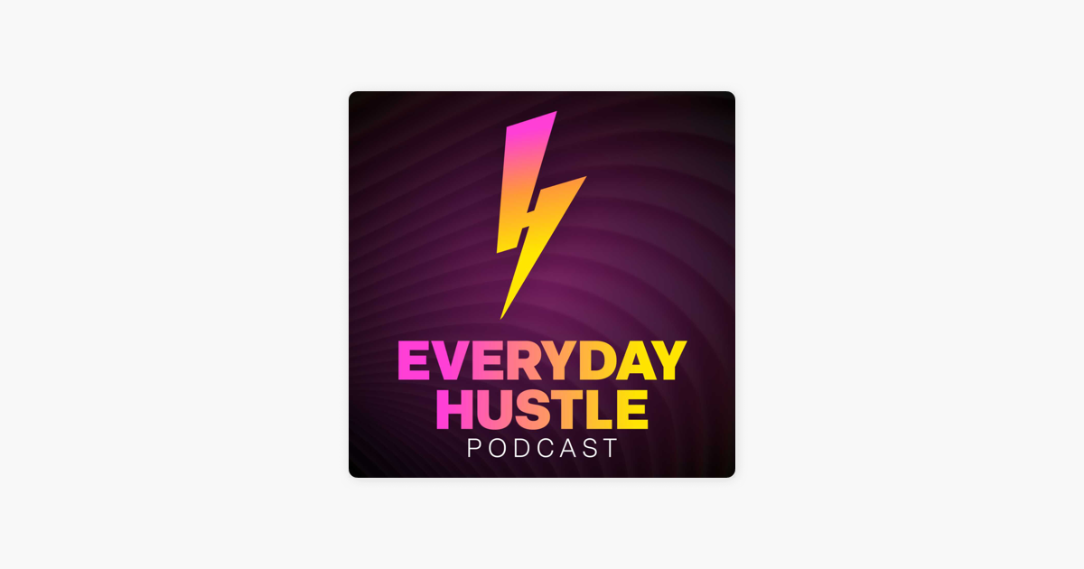 Everyday Hustle by Hustlemob on Apple Podcasts
