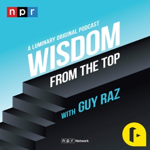 Wisdom From The Top with Guy Raz