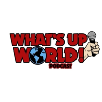 What’s up World!! podcast