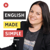 The English Made Simple Podcast | English Podcast | English Conversations Made Easy | Work | Study | Travel - #1 Podcast for migrants and non-native English speakers