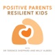 Positive Parents - Resilient Kids with Dr Terence Sheppard &amp; Milly Albers