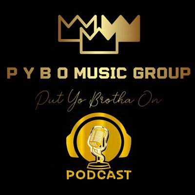 P Y B O (Put Your Brotha On) Podcast