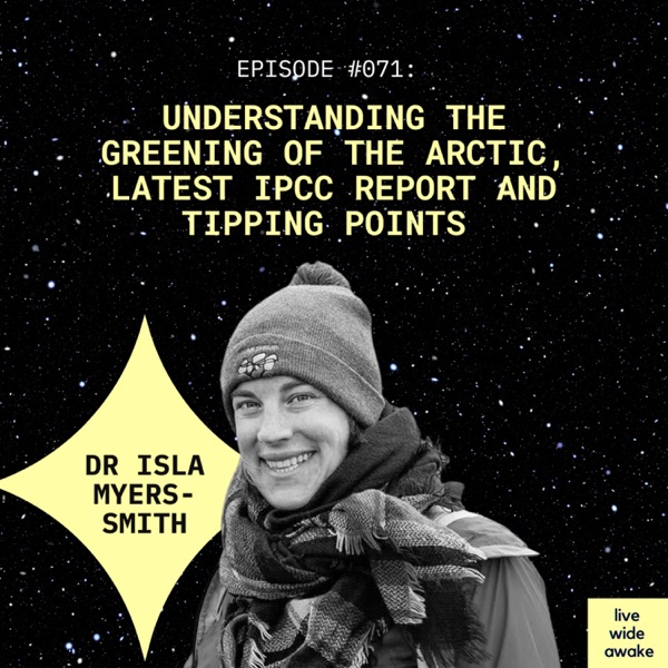 #071 Dr Isla Myers-Smith: on understanding the greening of the Arctic, latest IPCC report and tipping points photo