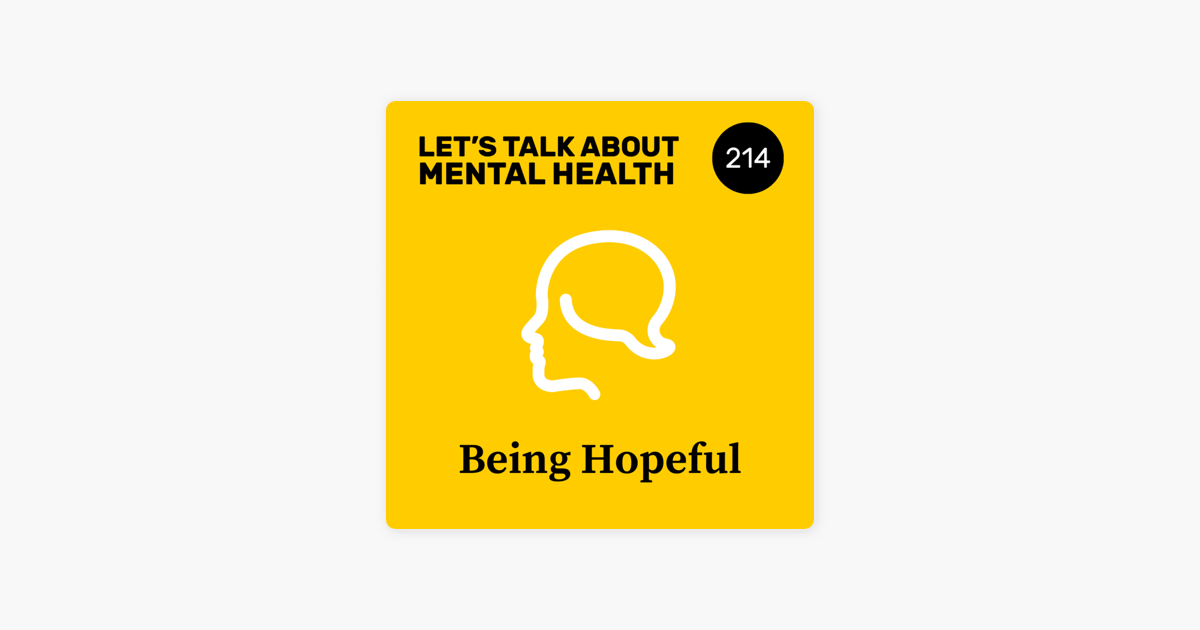 let-s-talk-about-mental-health-214-being-hopeful-and-better-mental-health-on-apple-podcasts