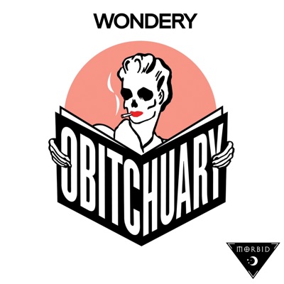 OBITCHUARY:Morbid Network | Wondery