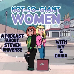 Not-So-Giant Women: A Podcast About Steven Universe