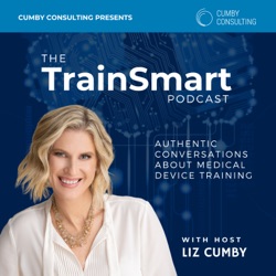 TrainSmart: The Medical Device Educators’ Podcast