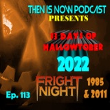 Then Is Now Ep 113 – 13 Days of Hallowtober 2022 – Fright Night (1985 & 2011)