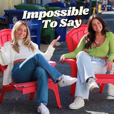 Impossible To Say:Kat Wellington and Emily Proctor