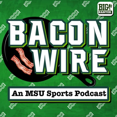 BaconWire: An MSU Sports Podcast:SD97 , LW, and CL