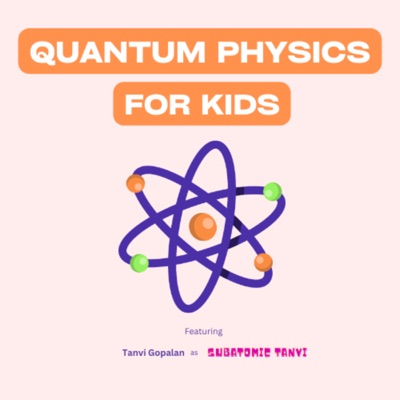 Quantum Physics for Kids Quantum Physics for Kids