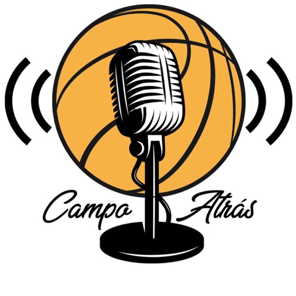 Campo Atras, tu programa de baloncesto (Podcast) -