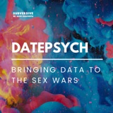 Datepsych - Bringing Data to the Sex Wars