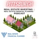 Pittsburgh Real Estate Investing & Real Estate Financial Planning™ Podcast