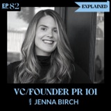 VC/Founder PR 101 EXPLAINED ft. Jenna Birch: Founder of Sisu Brand & PR