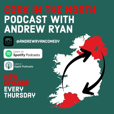 Cork In The North:Cork in the North Podcast