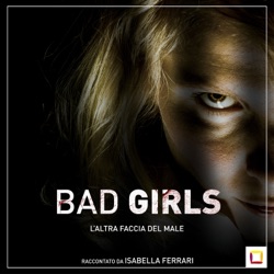 BAD GIRLS - Da vittime a carnefici