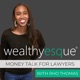 Wealthyesq: Money Talk for Lawyers