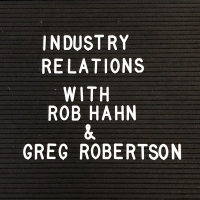 Industry Relations:Rob Hahn and Greg Robertson