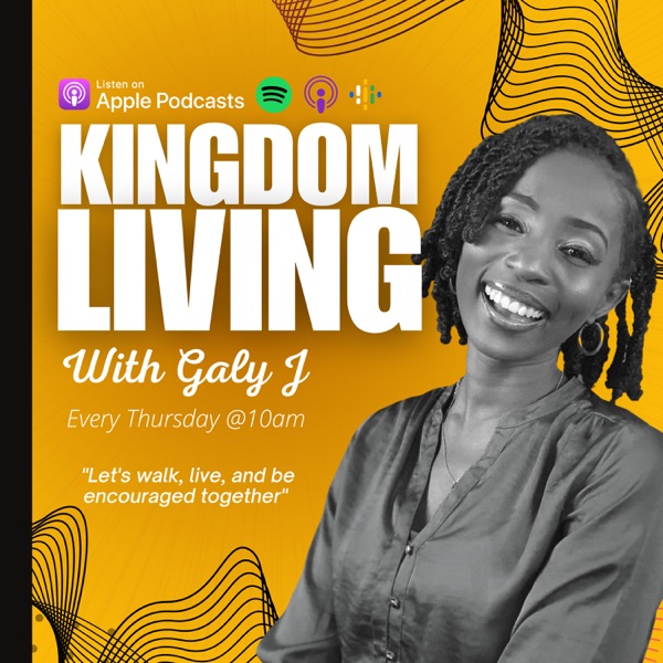 Kingdom Living With Galy J.