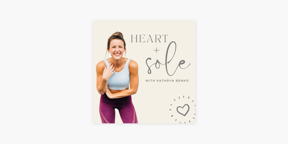 Heart + Sole on Apple Podcasts