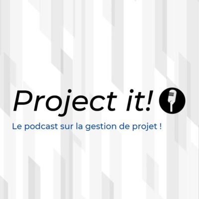 Project it! Le podcast sur la gestion de projet ! Project it! Le podcast sur la gestion de projet !