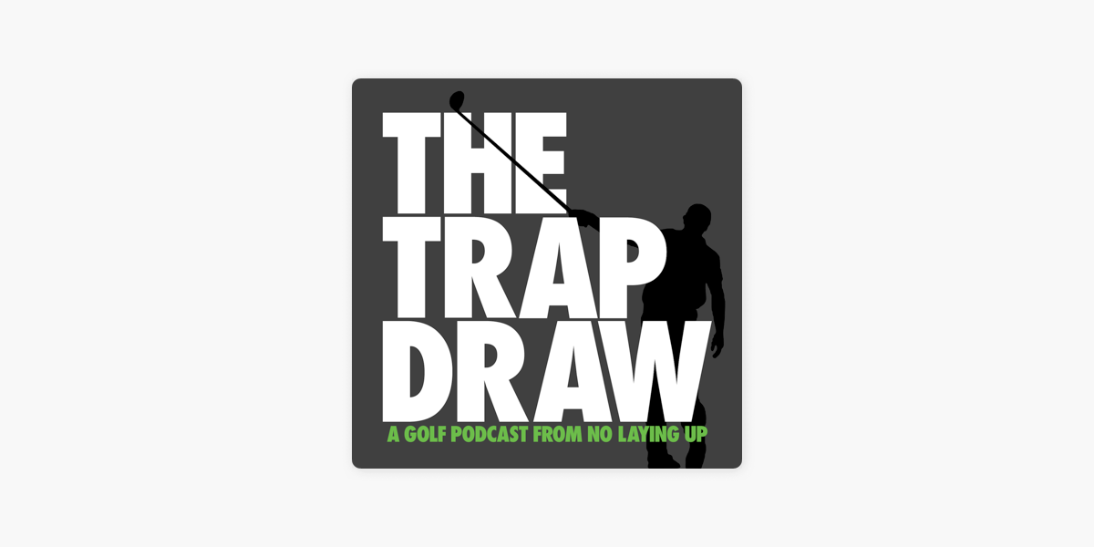 ‎TrapDraw Podcast No Laying Up on Apple Podcasts