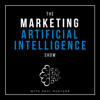 The Marketing AI Show - Paul Roetzer and Mike Kaput