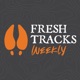 Fresh Tracks Weekly