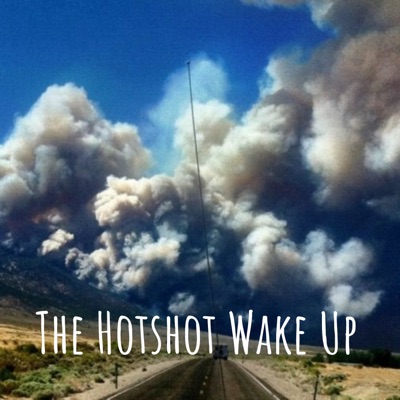 The Hotshot Wake Up:The Hotshot Wake Up