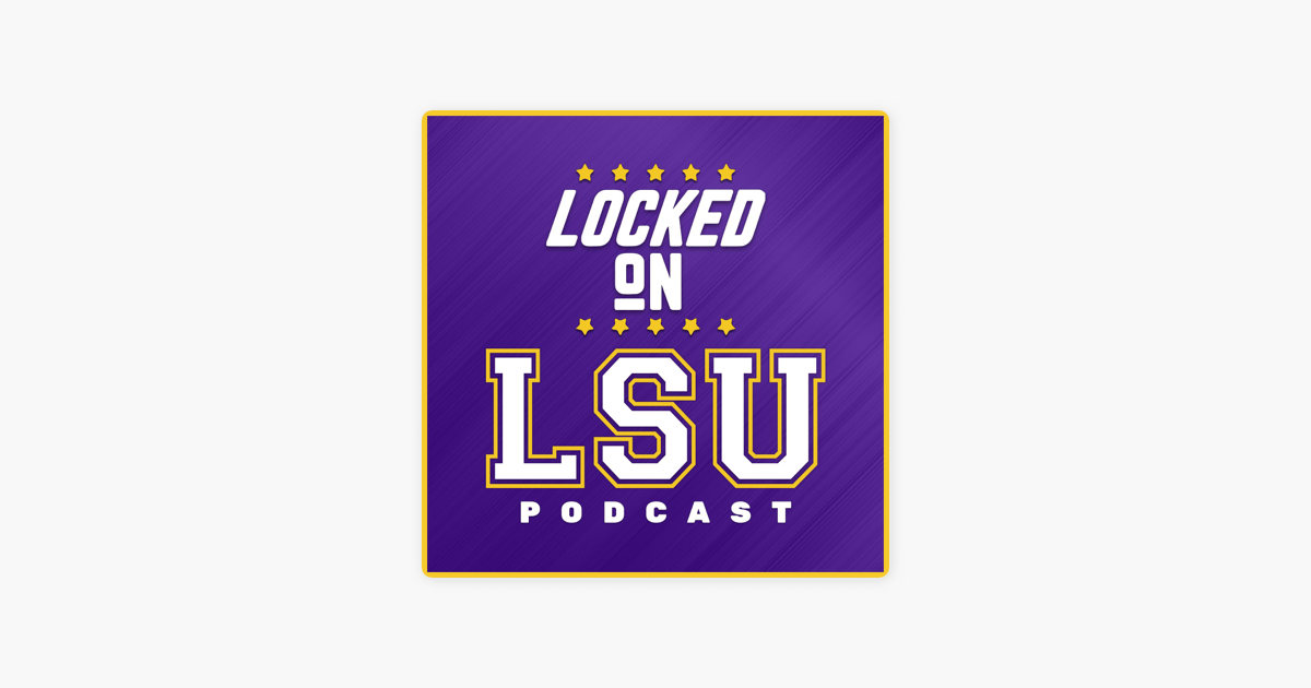 ‎Locked On LSU - Daily Podcast On LSU Tigers Football & Basketball on ...