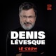 Denis Lévesque: Le Show