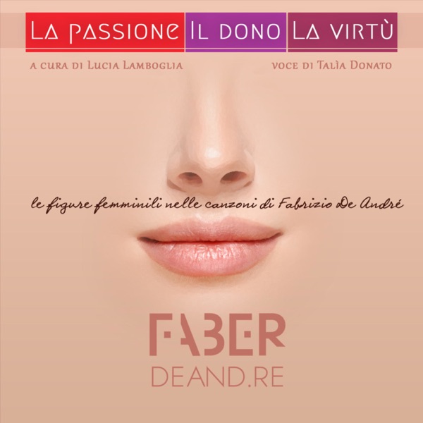 La passione, il dono, la virtù - Fabrizio De André Podcast