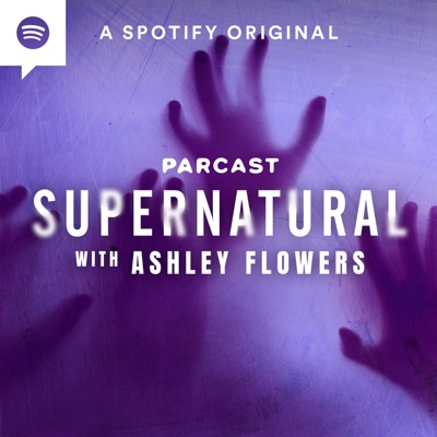 Supernatural with Ashley Flowers:Parcast Network