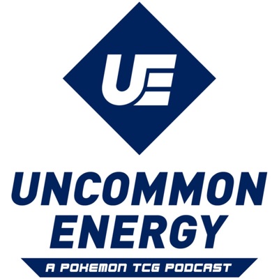 Uncommon Energy | A Pokémon TCG Podcast Uncommon Energy | A Pokémon TCG Podcast