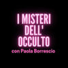 I MISTERI dell'OCCULTO - Paola Borrescio