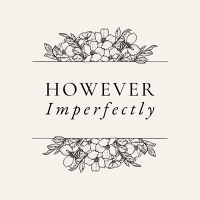 However Imperfectly