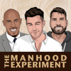 The Manhood Experiment - Devon Wesley, Jason Sani, Tarek Statico